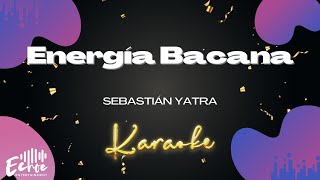 Sebastián Yatra  Energía Bacana Versión Karaoke [upl. by Cheslie]