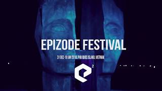 Epizode Festival 2018 in Phu Quoc Vietnam [upl. by Anived]