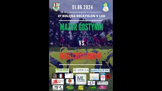 LIVE MKS Mazur Gostynin  MKS Ciechanów 01062024 godz 1330 [upl. by Aicitan]