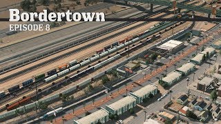 Cities Skylines Train Yard  Bordertown  EP8 [upl. by Oniger]