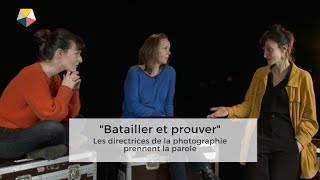 quotBatailler et prouverquot Les directrices de la photographie prennent la parole [upl. by Jolda]