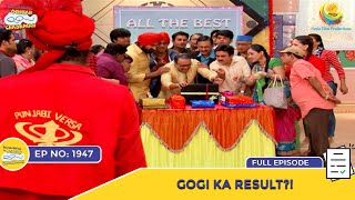 Ep 1947  Gogi Ka Result  Taarak Mehta Ka Ooltah Chashmah  Full Episode  तारक मेहता [upl. by Aynna]