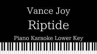 【Piano Karaoke Instrumental】Riptide  Vance Joy【Lower Key】 [upl. by Nisse]