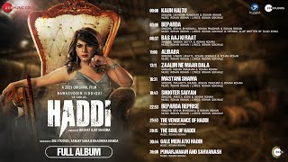 Haddi  Full Album  Nawazuddin Siddiqui Anurag Kashyap  A ZEE5 Original Film  7 Sep 2023 [upl. by Eilhsa]