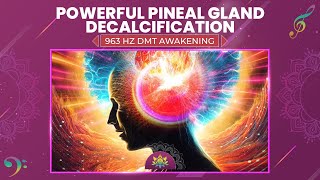 Powerful Pineal Gland Decalcification amp Third Eye Activation  963 Hz DMT Awakening  Meditation [upl. by Nilad]