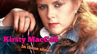 Kirsty McColl☆In these shoes [upl. by Nosredna632]