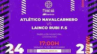 ATLÉTICO NAVALCARNERO  LAINCO RUBÍ FS  PRIMERA IBERDROLA FÚTBOL SALA  J2 [upl. by Aeret370]