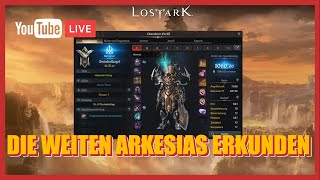 🔴 Lost Ark  Arkesia erkunden und GearScore Farmen  GearScore 1060 [upl. by Now808]