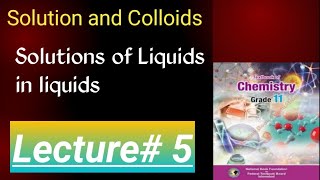 Solution and Colloids Lec 5 Solutions of Liquids in liquids Miscibility of liquids Phenol water [upl. by Eamanna]