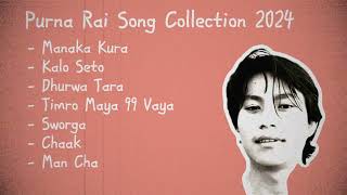 Purna Rai Song Collection 2024 [upl. by Nadaha]