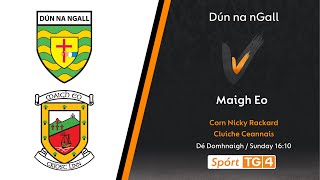 GAA Beo  Dún na nGall v Maigh Eo  Corn Nicky Rackard  Cluiche Ceannais [upl. by Swope330]