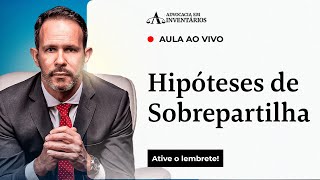 Hipóteses de Sobrepartilha [upl. by Fonda]