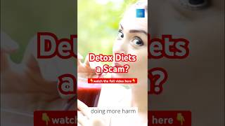 Are Detox Diets a SCAM What science really says shorts detoxdiet [upl. by Lertram190]