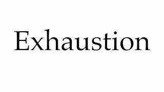 How to Pronounce Exhaustion [upl. by Amlas199]