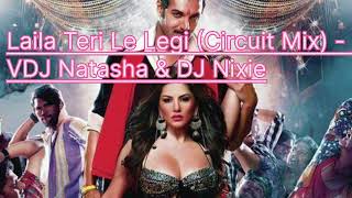 Laila Teri Le Legi Circuit Mix VDJ Natasha amp D [upl. by Calli]