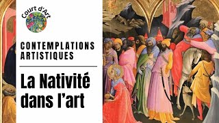 LA NATIVITÉ DANS L’HISTOIRE DE L’ART  Balade iconographique [upl. by Reffineg]