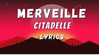 Merveille  CITADELLE lyrics  parole officiels Merveille18 [upl. by Nafri]