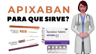 APIXABAN que es y para que sirve apixaban como tomar apixaban 5 mg apixaban 25 mg [upl. by Luckett387]