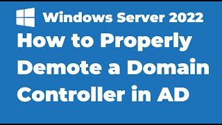 33 How to Demote a Domain Controller Windows Server 2022 [upl. by Shriner]