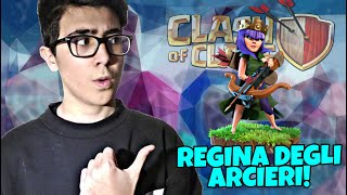 REGINA DEGLI ARCIERI ERA ORA  CLASH OF CLANS ITA [upl. by Christoforo]