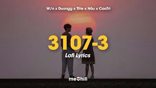 3107  3  Wn Nâu Duongg Titie x CaoTri Lofi Lyrics [upl. by Tades]