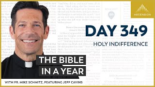 Day 349 Holy Indifference — The Bible in a Year with Fr Mike Schmitz [upl. by Alasdair]