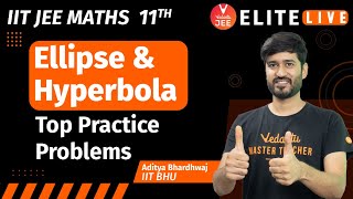 Ellipse amp Hyperbola Class 11  Top Practice Problems  JEE Main  JEE Advanced Aditya Sir Vedantu [upl. by Rockel]