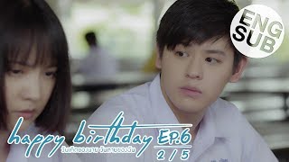 Eng Sub happy birthday วันเกิดของนาย วันตายของฉัน  EP6 25 [upl. by Calloway]