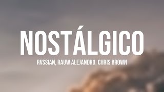 Nostálgico  Rvssian Rauw Alejandro Chris Brown Lyrics Version 🤍 [upl. by Annatnas414]