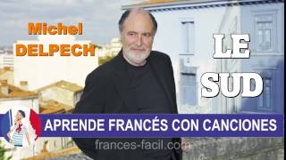 Canta en francés con la canción LE SUD de Michel Delpech [upl. by Stubstad]