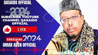 OMAR ADEN 2024 NABI AMAAN QASAID YAA ARXAMA RAAXIMIIN ALLAH QASAAID RASUUIKII CUMAR AADEN 2025 [upl. by Macgregor]