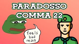 IL PARADOSSO DEL COMMA 22 [upl. by Anialram777]