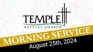 Temple Baptist Church  Morning Service – August 25th 2024 [upl. by Mundford]