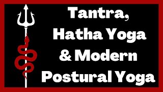 Tantra Hatha Yoga and Modern Postural Yoga [upl. by Barret482]