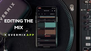 Editing your DJ Mix using the Evermix App [upl. by Rodman]