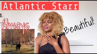 Atlantic Starr “always” Official Music Video REACTION [upl. by Enerod]