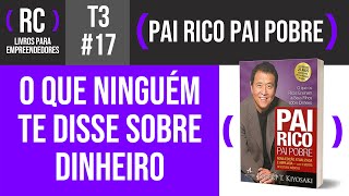 Pai Rico Pai Pobre  Resumo do livro de Robert Kiyosaki  T3017 [upl. by Ahsineg892]