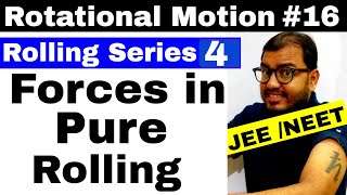 Rotational Motion 16  Rolling Series 4  Forces in PURE Rolling  Pure Rolling IIT JEE MAINS  NEET [upl. by Hepza]