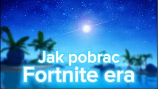 JAK POBRAC FORTNITE ERA [upl. by Otis]