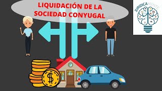 LIQUIDACIÓN DE LA SOCIEDAD CONYUGAL [upl. by Hamish]