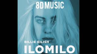 Billie Eilish  Ilomilo  8D music [upl. by Roede268]