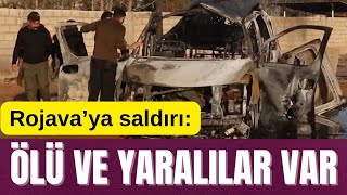 ROJAVA’YA SALDIRI ÖLÜ VE YARALILAR VAR [upl. by Mendes358]