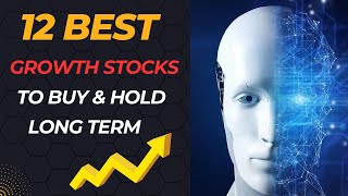 12 Best Growth Stocks to Buy and Hold LongTerm [upl. by Janek772]