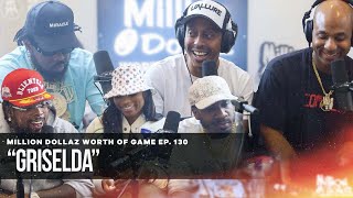 GRISELDA MILLION DOLLAZ WORTH OF GAME EPISODE 130 [upl. by Daiz147]