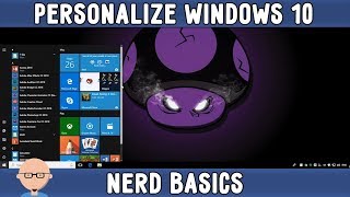 Nerd Basics  Personalize Your Windows 10 Desktop [upl. by Reppiks899]