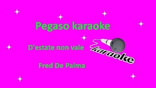 karaoke Destate non vale Fred de Palma [upl. by Sherill]