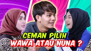 CEMAN PILIH WAWA ATAU NUNA   PILIHAN PARTNER SELESA [upl. by Atelra]