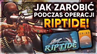 JAK ZAROBIĆ PODCZAS OPERACJI RIPTIDE W CSGO W CO I JAK INWESTOWAĆ [upl. by Bashuk]