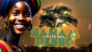 Idy Le Neg BANAM DEBBO [upl. by Eihctir574]