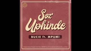 Bucie Ft Mpumi  SozUphinde  Audio [upl. by Benni]